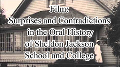 Surprises and Contradictions in the Oral History of Sheldon Jackson School and College
